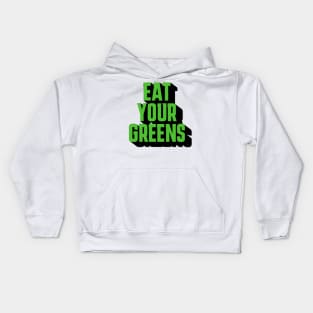 eat your greens Kids Hoodie